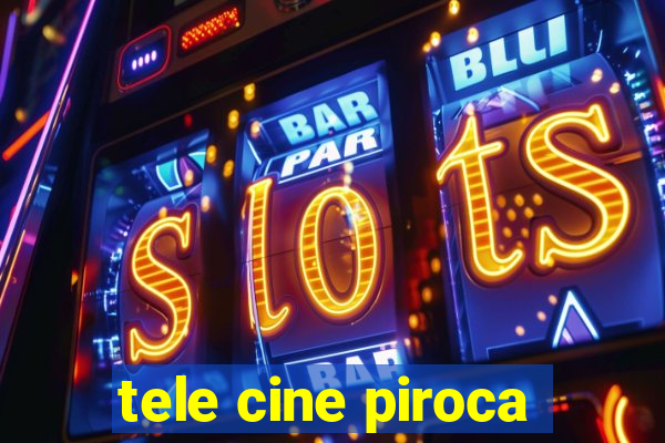tele cine piroca